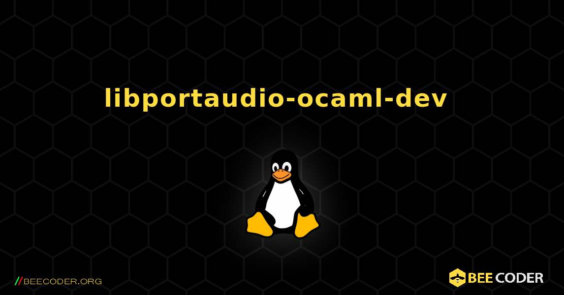 libportaudio-ocaml-dev  のインストール方法. Linux