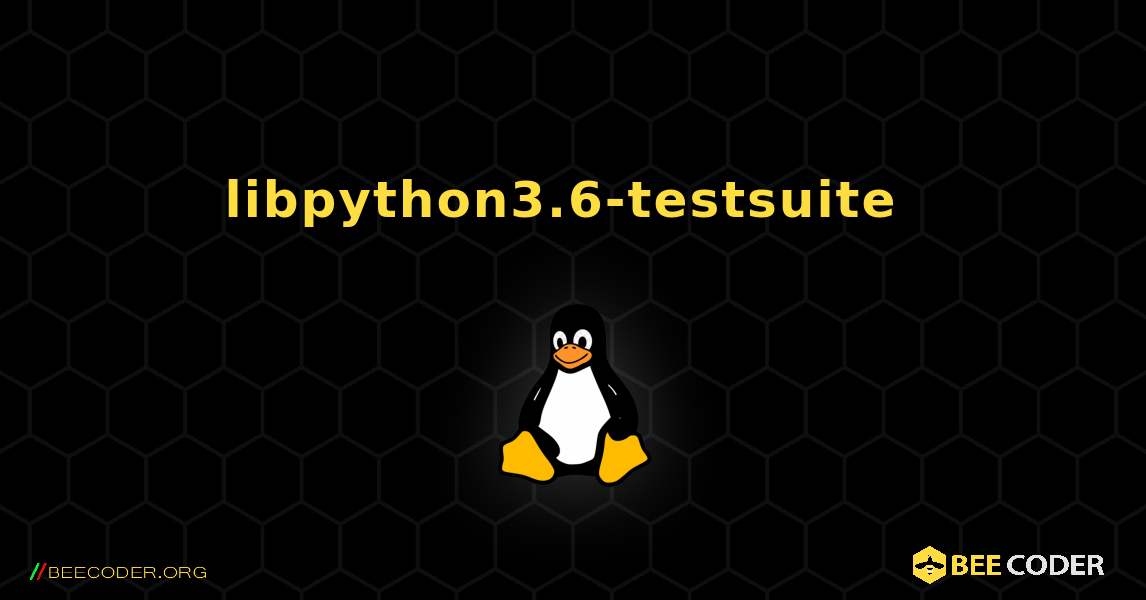 libpython3.6-testsuite  のインストール方法. Linux