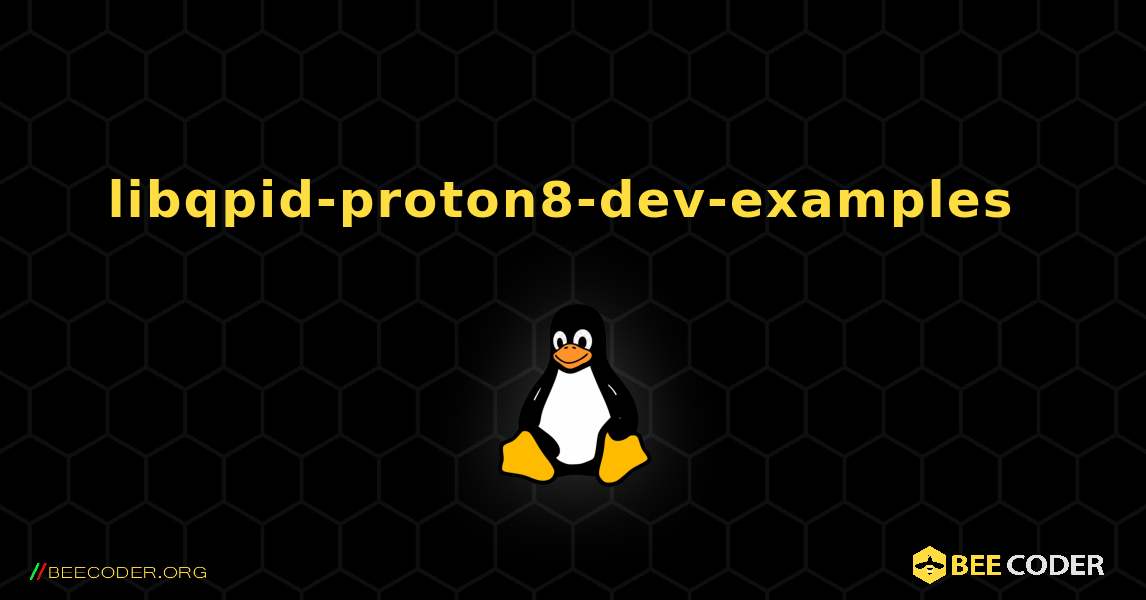 libqpid-proton8-dev-examples  のインストール方法. Linux