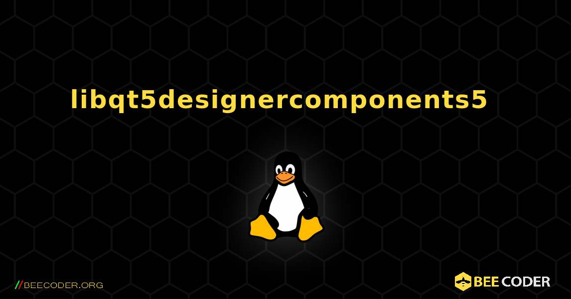libqt5designercomponents5  のインストール方法. Linux