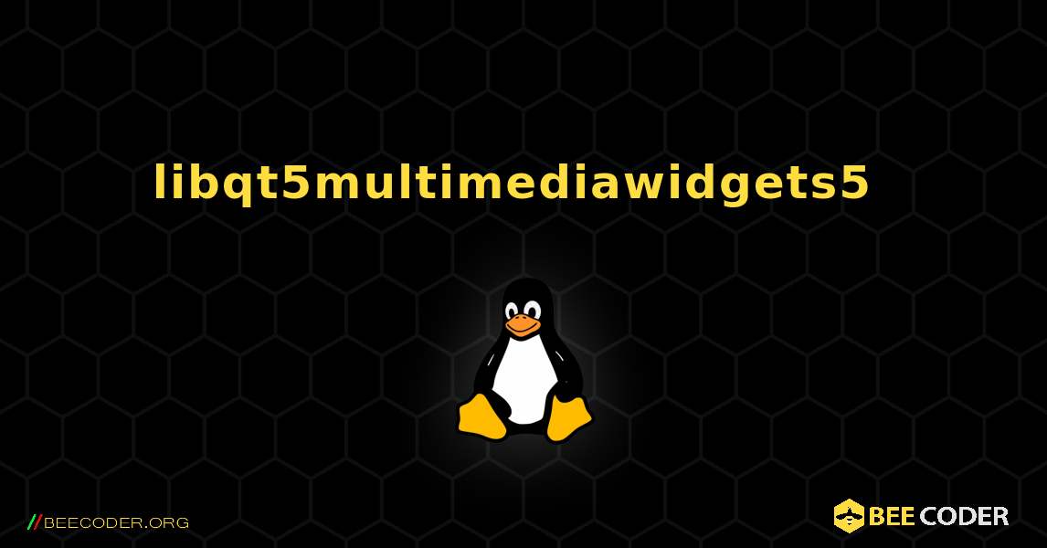 libqt5multimediawidgets5  のインストール方法. Linux