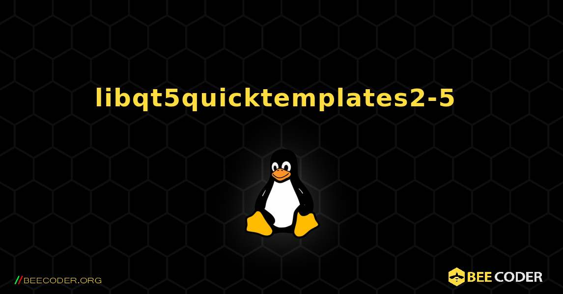 libqt5quicktemplates2-5  のインストール方法. Linux
