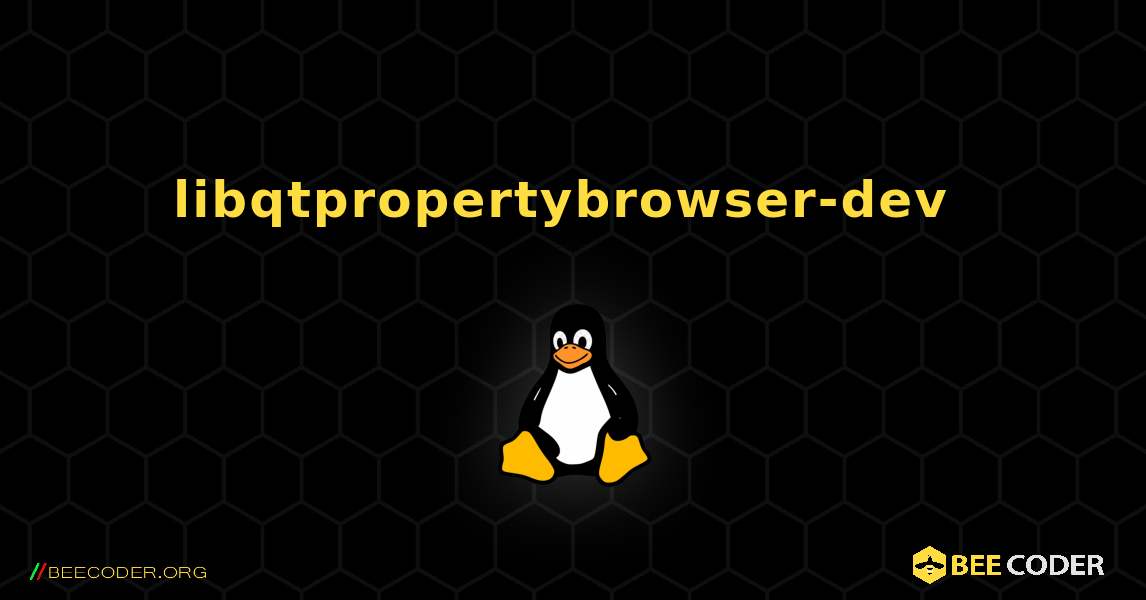 libqtpropertybrowser-dev  のインストール方法. Linux