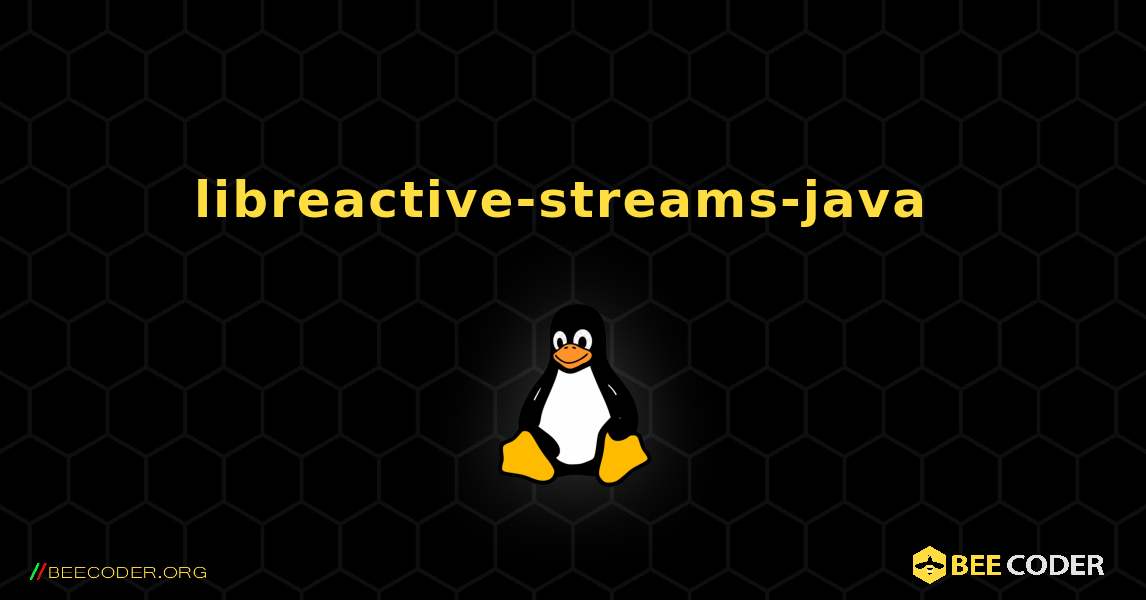 libreactive-streams-java  のインストール方法. Linux