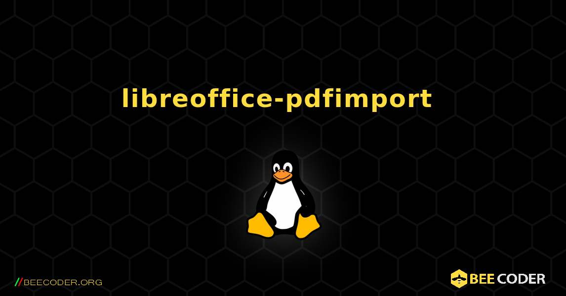 libreoffice-pdfimport  のインストール方法. Linux