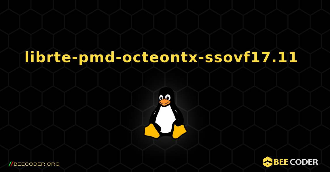 librte-pmd-octeontx-ssovf17.11  のインストール方法. Linux