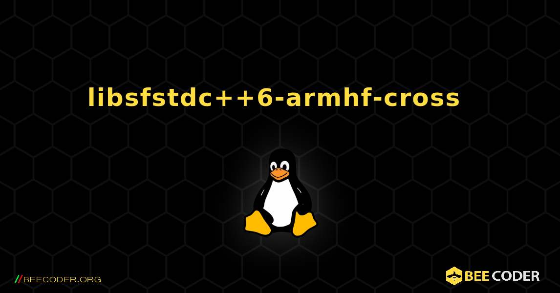 libsfstdc++6-armhf-cross  のインストール方法. Linux