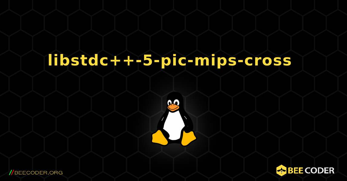 libstdc++-5-pic-mips-cross  のインストール方法. Linux