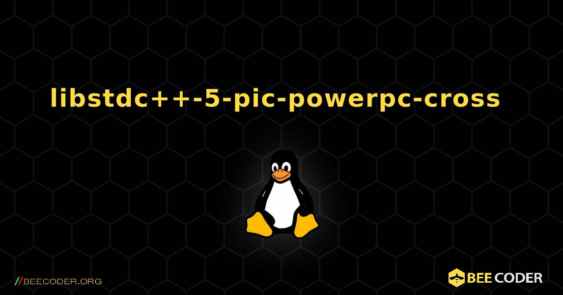 libstdc++-5-pic-powerpc-cross  のインストール方法. Linux