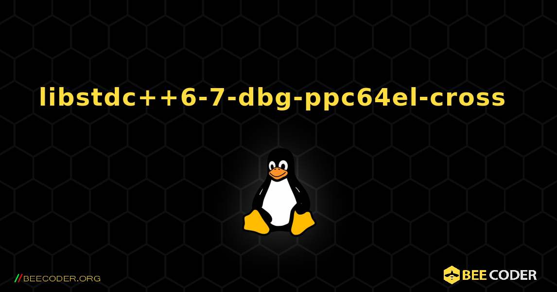 libstdc++6-7-dbg-ppc64el-cross  のインストール方法. Linux