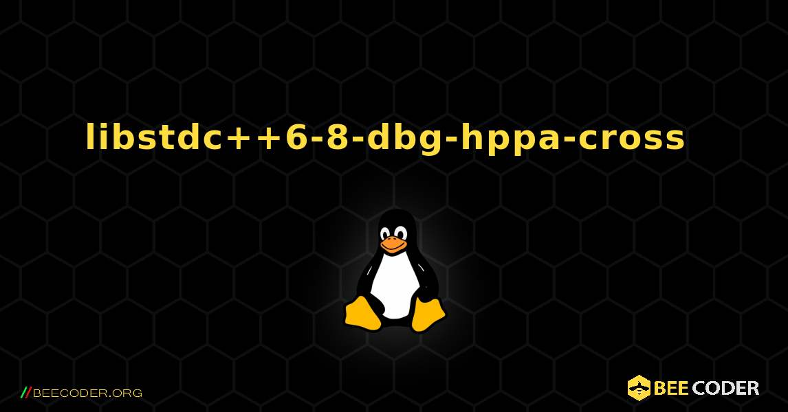 libstdc++6-8-dbg-hppa-cross  のインストール方法. Linux