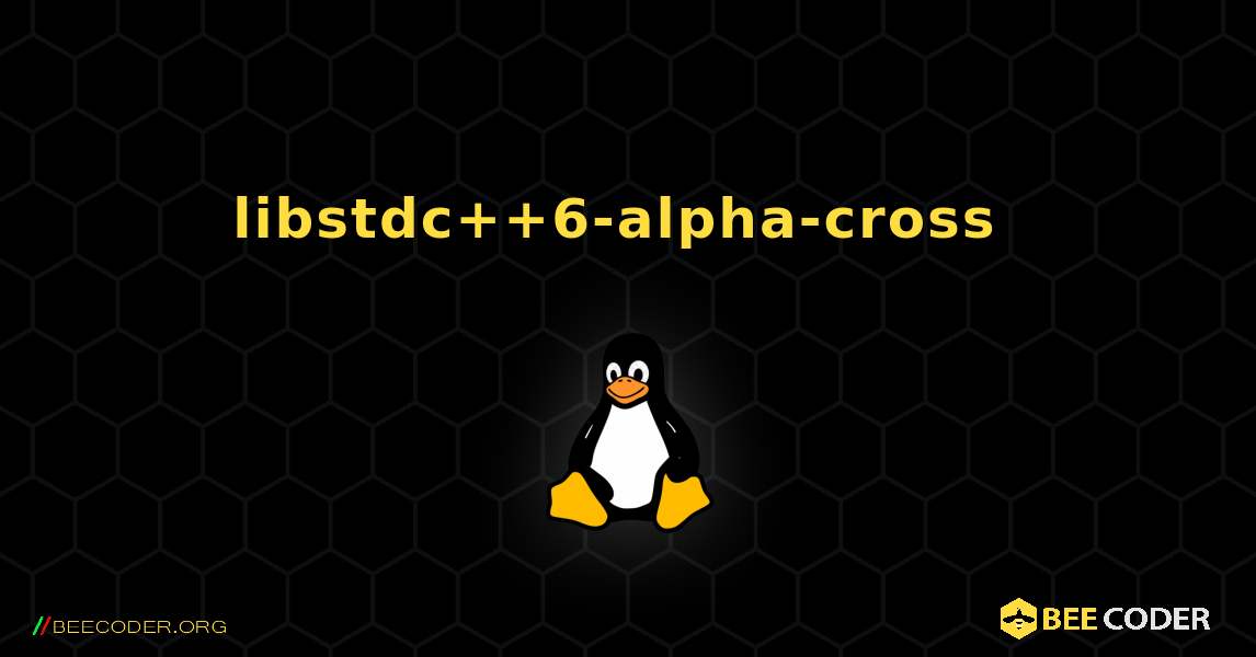libstdc++6-alpha-cross  のインストール方法. Linux
