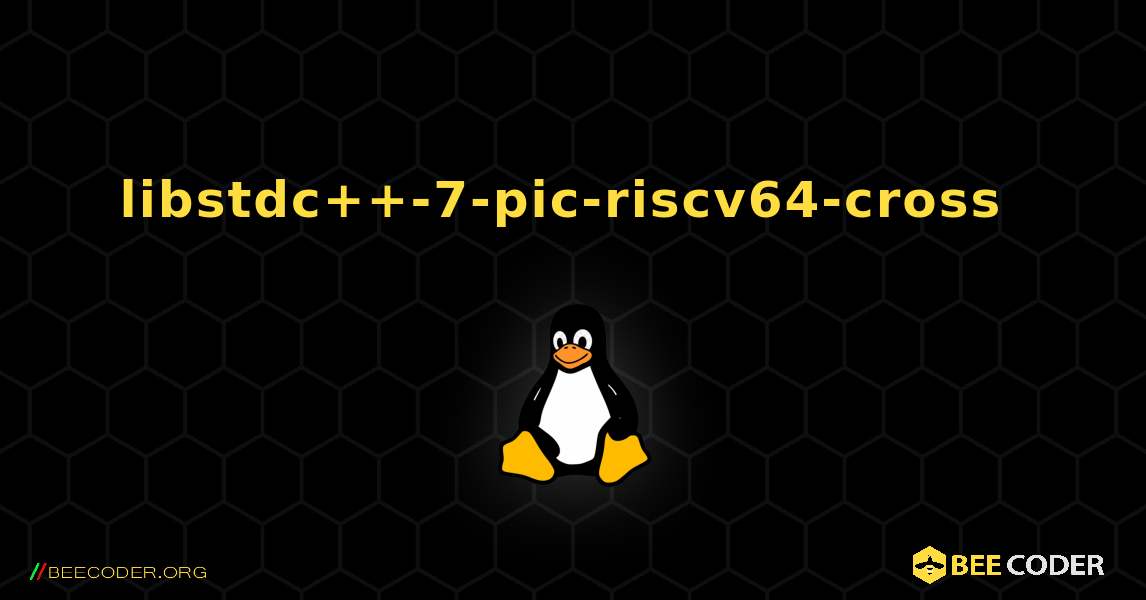 libstdc++-7-pic-riscv64-cross  のインストール方法. Linux