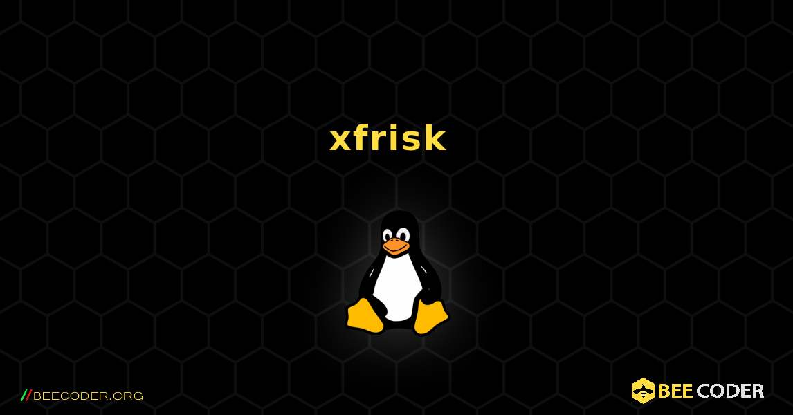 xfrisk  のインストール方法. Linux