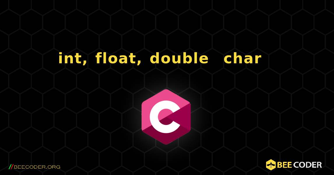 int, float, double 및 char의 크기 찾기. C