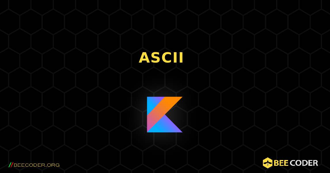 문자의 ASCII 값 찾기. Kotlin