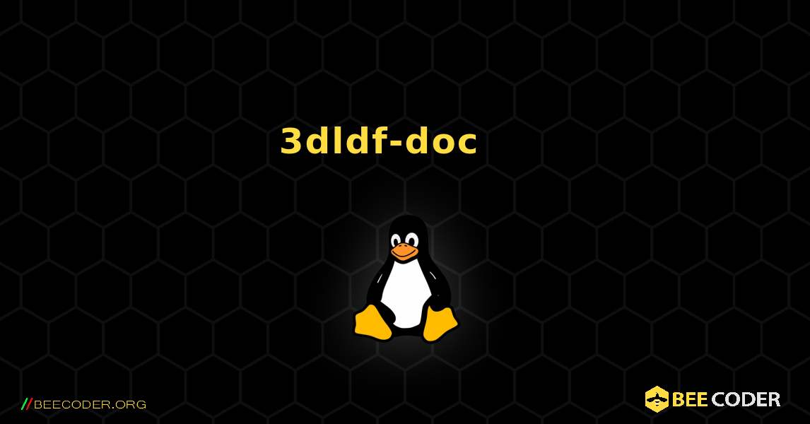 3dldf-doc 를 설치하는 방법. Linux