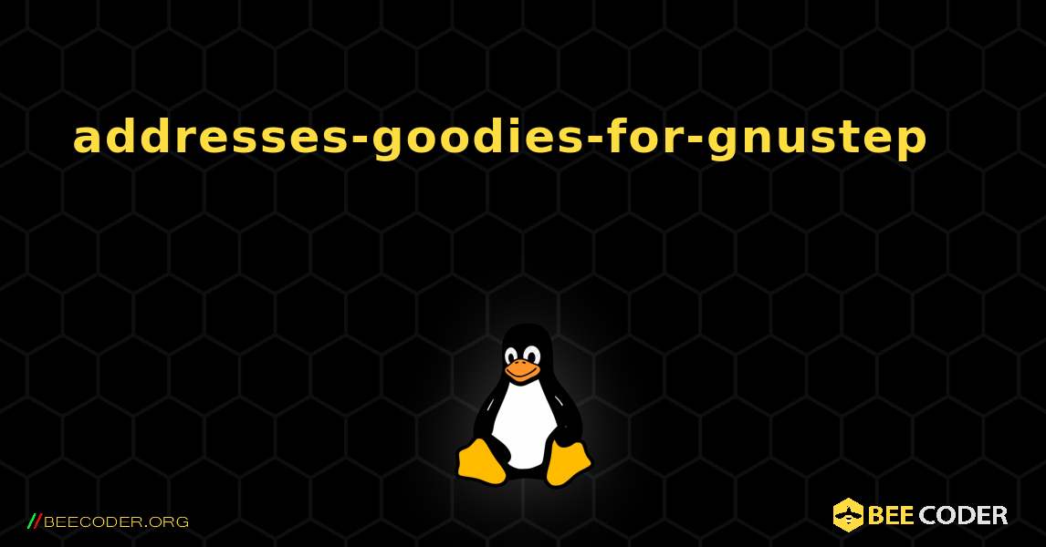 addresses-goodies-for-gnustep 를 설치하는 방법. Linux