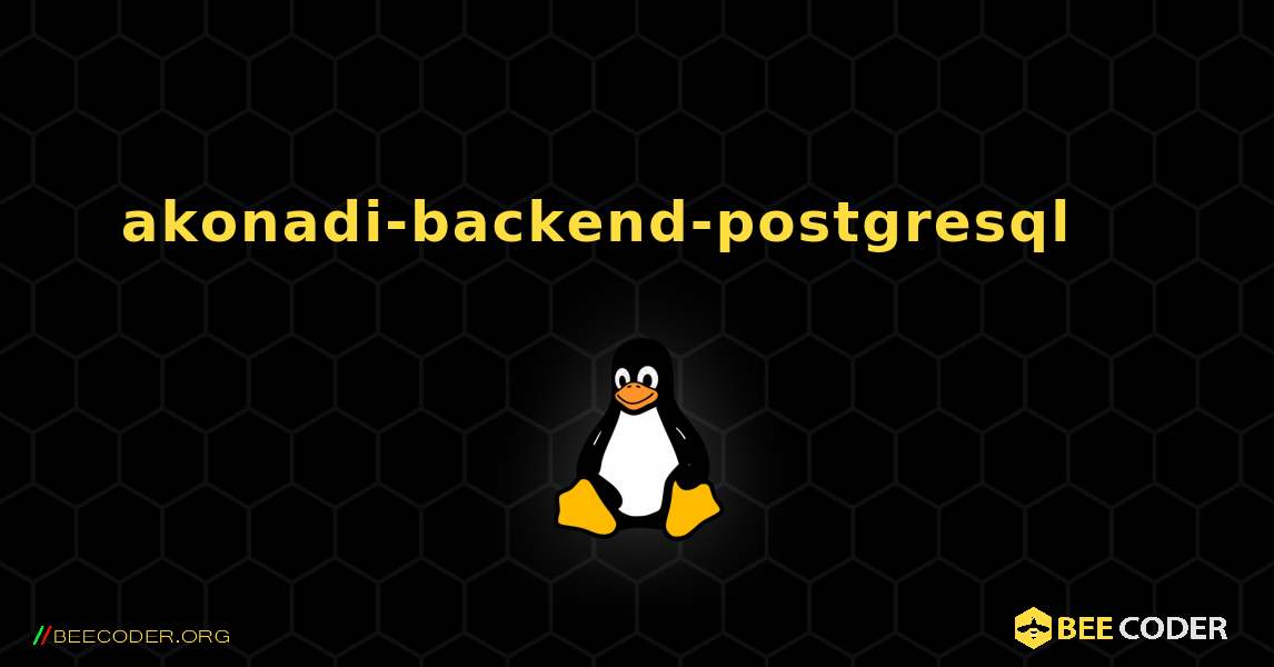 akonadi-backend-postgresql 를 설치하는 방법. Linux