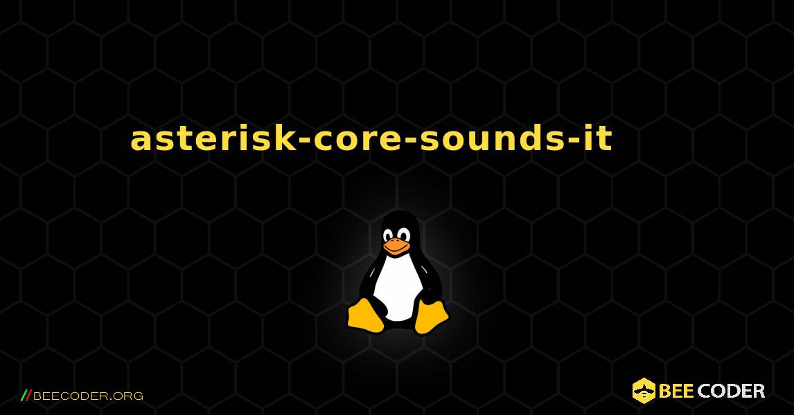 asterisk-core-sounds-it 를 설치하는 방법. Linux