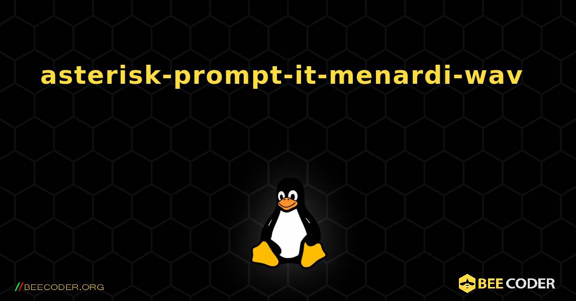 asterisk-prompt-it-menardi-wav 를 설치하는 방법. Linux