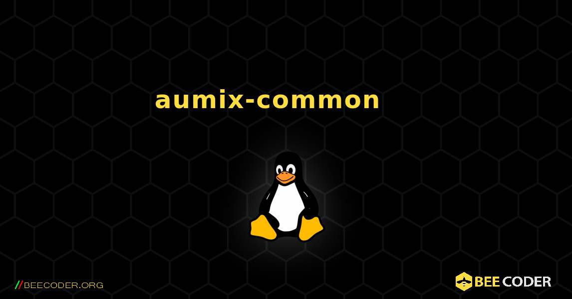 aumix-common 를 설치하는 방법. Linux