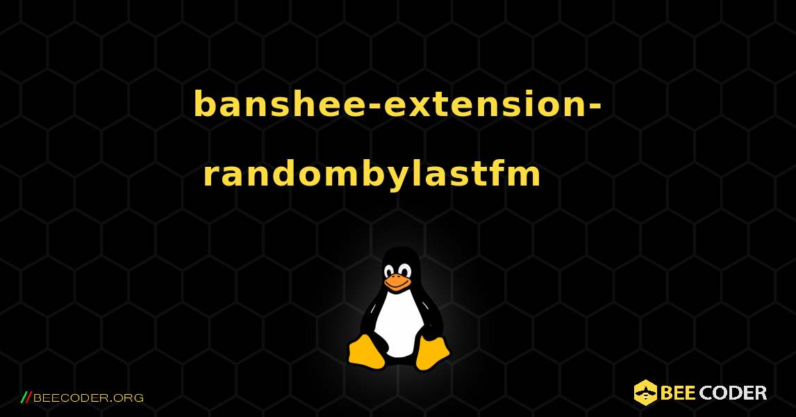 banshee-extension-randombylastfm 를 설치하는 방법. Linux