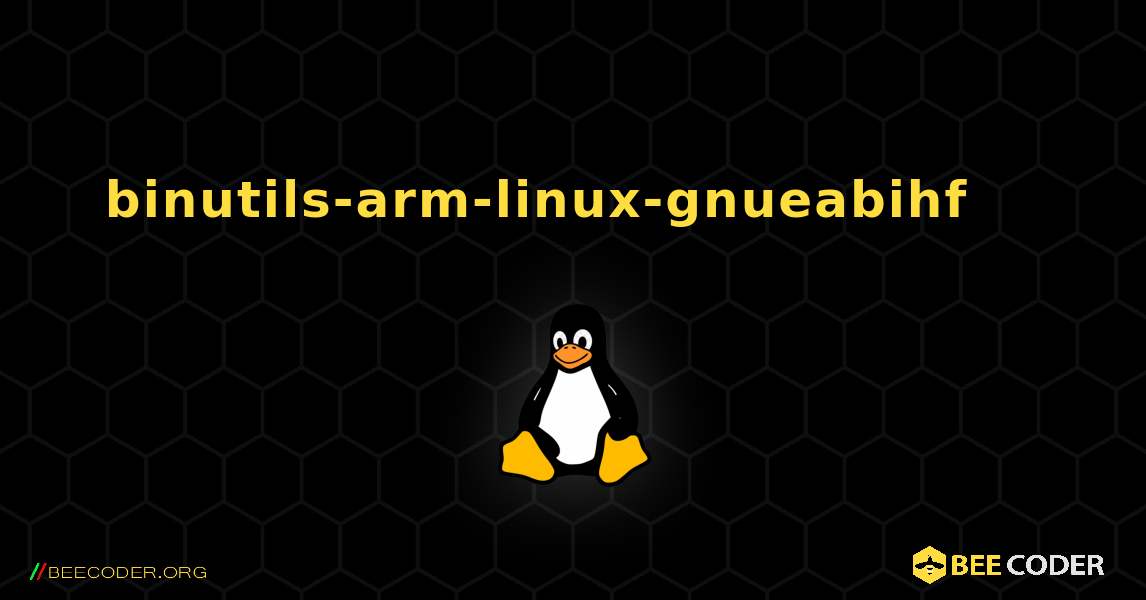 binutils-arm-linux-gnueabihf 를 설치하는 방법. Linux