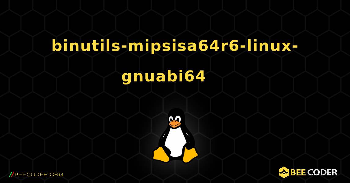 binutils-mipsisa64r6-linux-gnuabi64 를 설치하는 방법. Linux