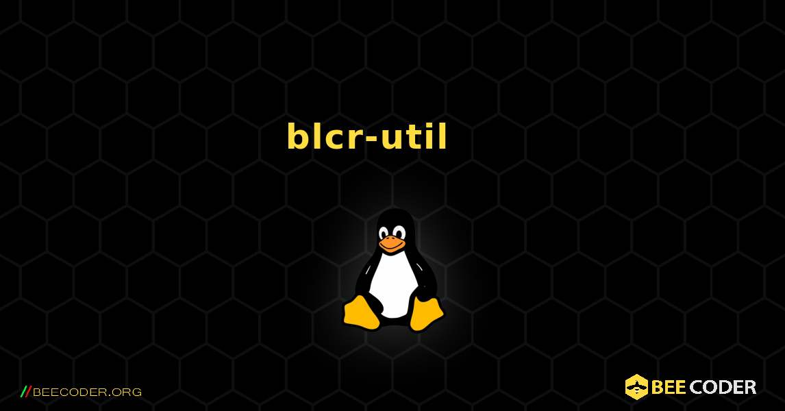 blcr-util 를 설치하는 방법. Linux