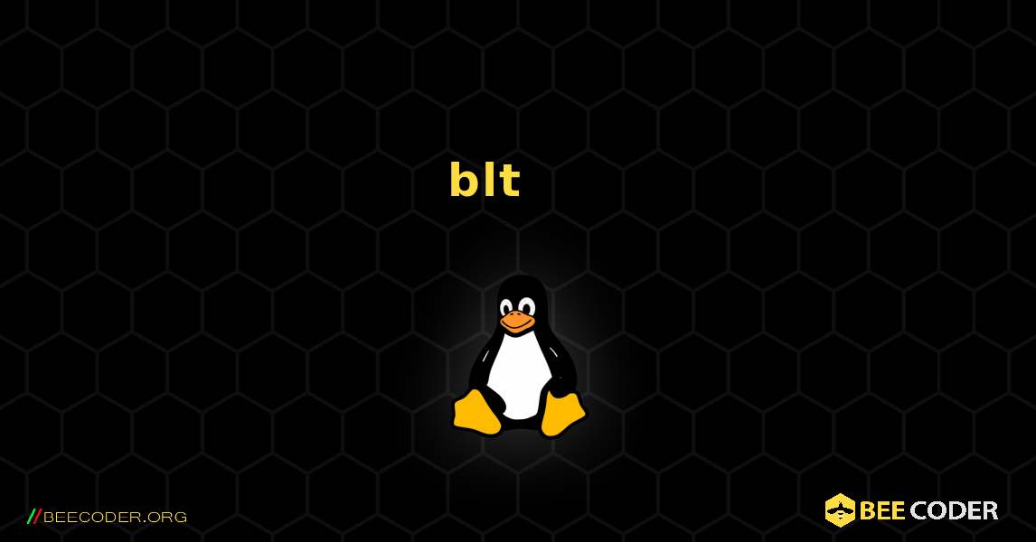 blt 를 설치하는 방법. Linux