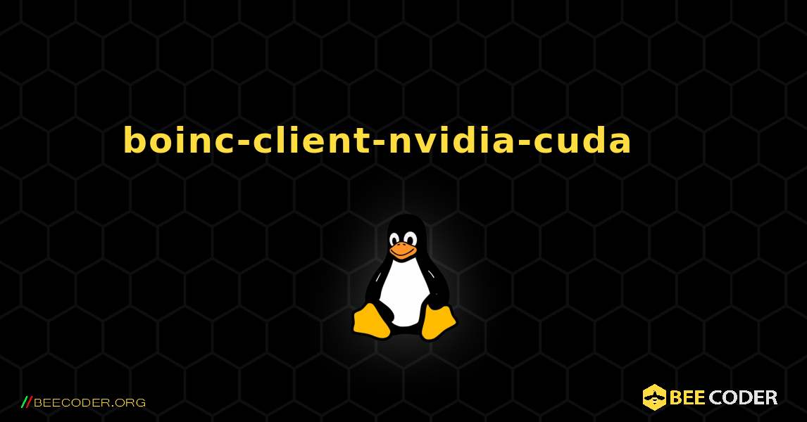 boinc-client-nvidia-cuda 를 설치하는 방법. Linux