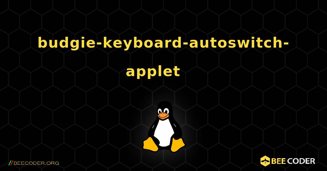 budgie-keyboard-autoswitch-applet 를 설치하는 방법. Linux