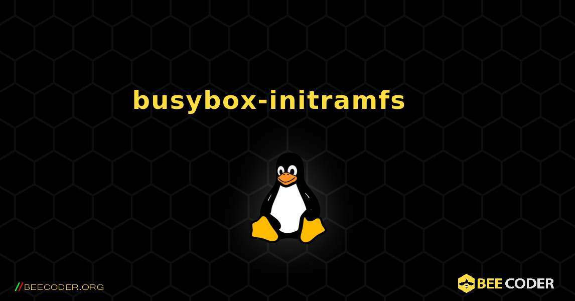 busybox-initramfs 를 설치하는 방법. Linux