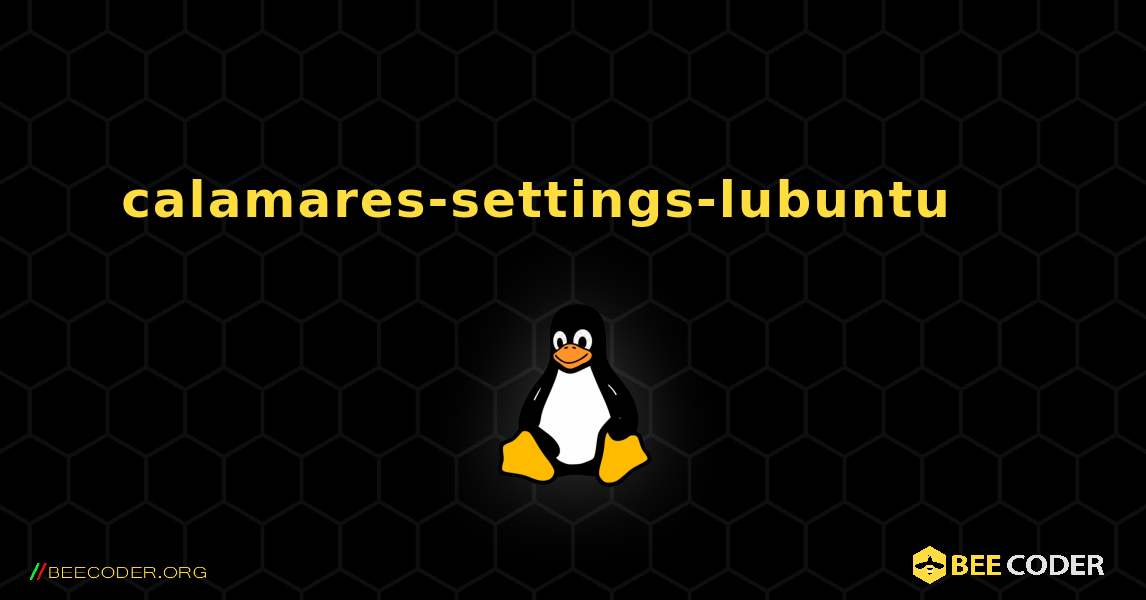 calamares-settings-lubuntu 를 설치하는 방법. Linux