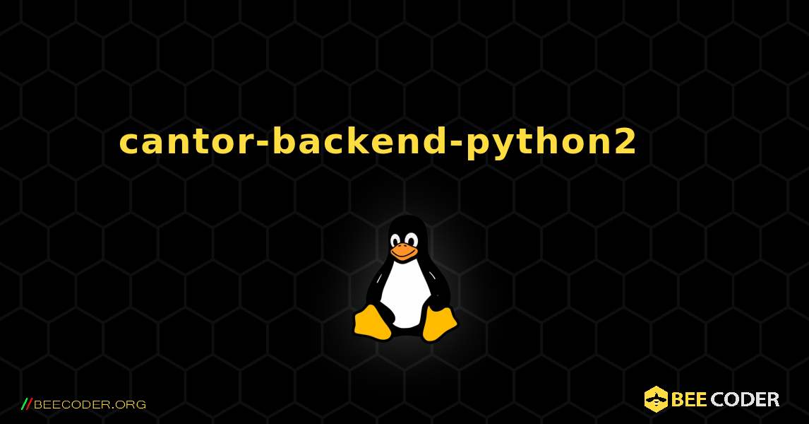 cantor-backend-python2 를 설치하는 방법. Linux