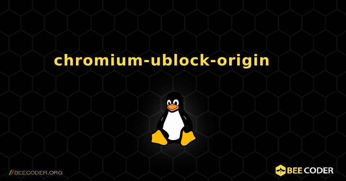 chromium-ublock-origin 를 설치하는 방법. Linux
