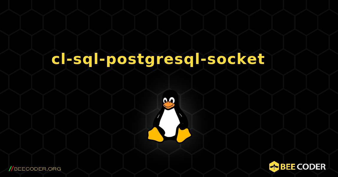 cl-sql-postgresql-socket 를 설치하는 방법. Linux