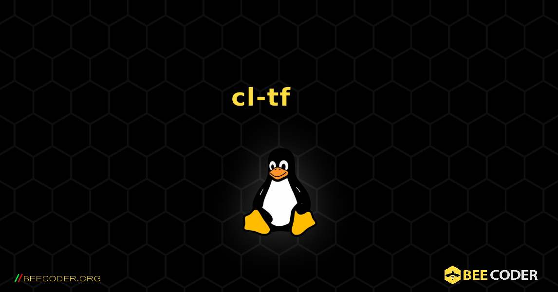 cl-tf 를 설치하는 방법. Linux