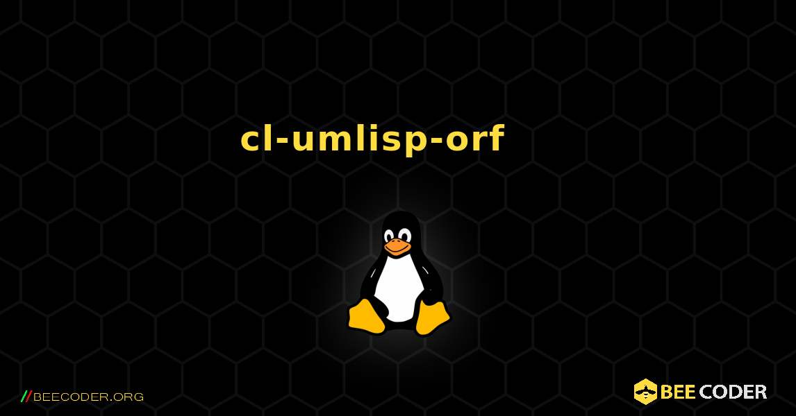 cl-umlisp-orf 를 설치하는 방법. Linux
