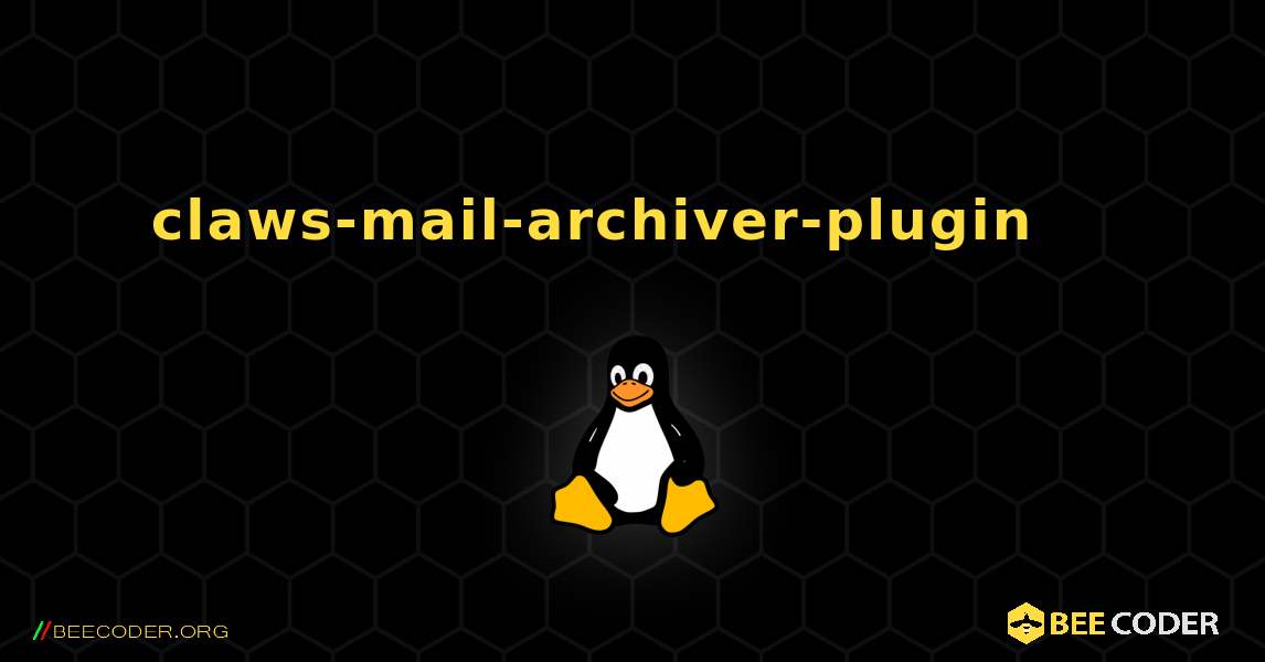 claws-mail-archiver-plugin 를 설치하는 방법. Linux