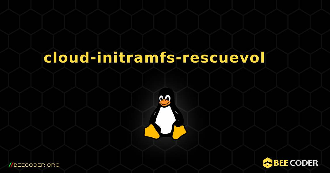 cloud-initramfs-rescuevol 를 설치하는 방법. Linux