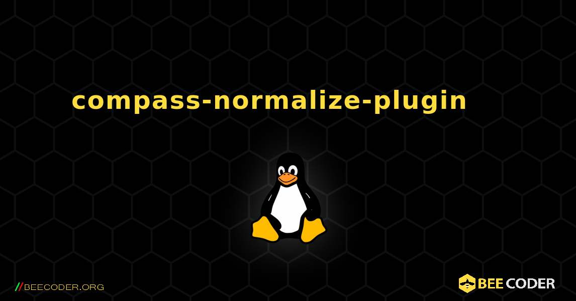 compass-normalize-plugin 를 설치하는 방법. Linux