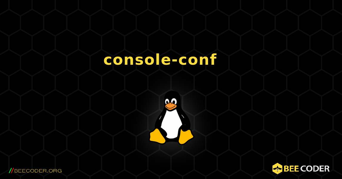 console-conf 를 설치하는 방법. Linux
