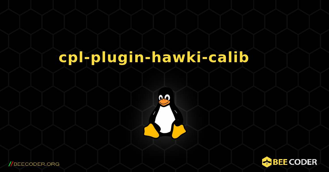 cpl-plugin-hawki-calib 를 설치하는 방법. Linux