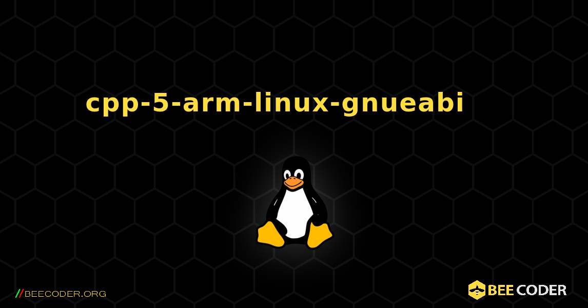 cpp-5-arm-linux-gnueabi 를 설치하는 방법. Linux