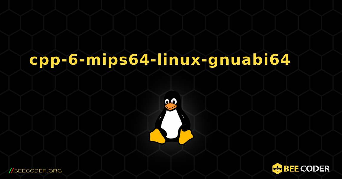 cpp-6-mips64-linux-gnuabi64 를 설치하는 방법. Linux