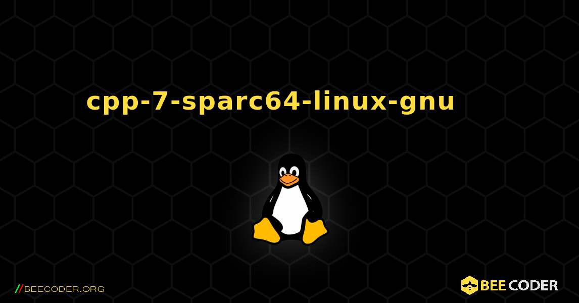 cpp-7-sparc64-linux-gnu 를 설치하는 방법. Linux