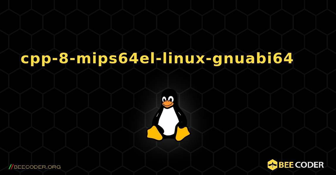 cpp-8-mips64el-linux-gnuabi64 를 설치하는 방법. Linux