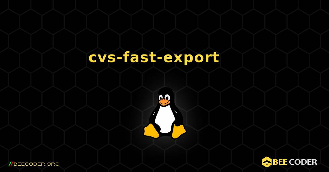 cvs-fast-export 를 설치하는 방법. Linux